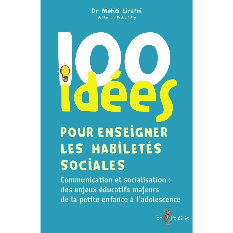 100 idées pour enseigner les habilités sociales - Tom Pousse