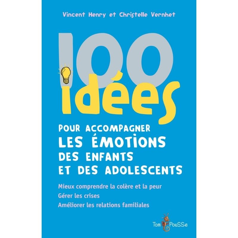 100 idées pour accompagner les émotions de l'enfant - Tom Pousse - Jilu